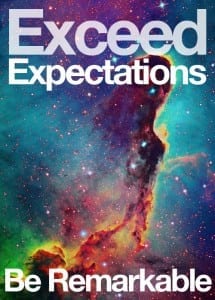 Exceed+Expectations+Be+Remarkable
